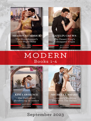 cover image of Modern Box Set 1-4 Sept 2023/The Housekeeper's One-Night Baby/The Desert King's Kidnapped Virgin/Her Forbidden Awakening in Greece/Innoce